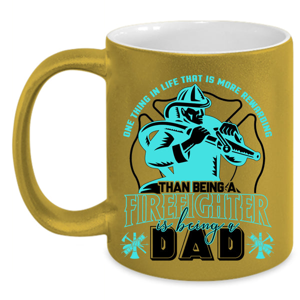 Being A Dad Coffee Mug, Being A Firefighter Accent Mug