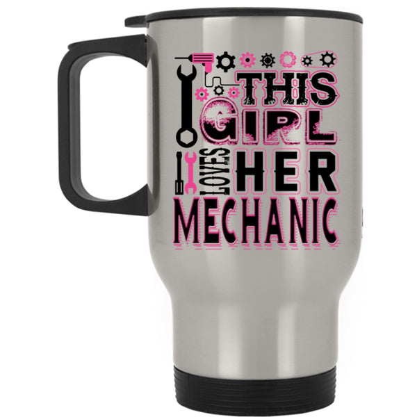 Gift For My Wife Travel Mug, This Girl Loves Her Mechanic Mug