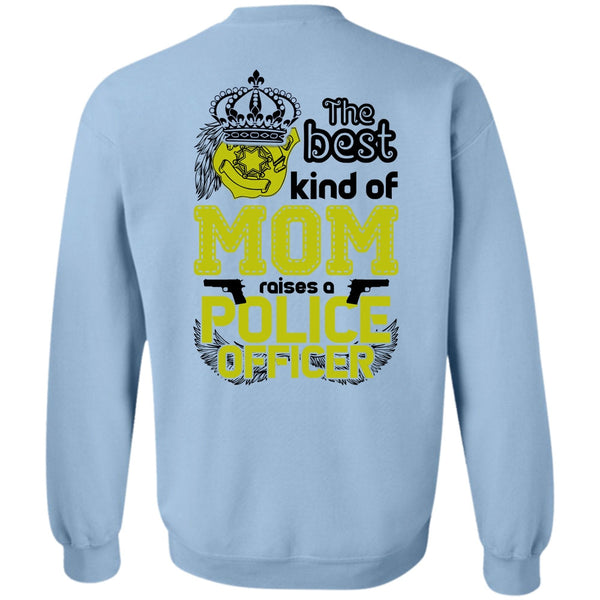 I Love Police T Shirt, The Best Kind Of Mom Raises A Police Officer Sweatshirt