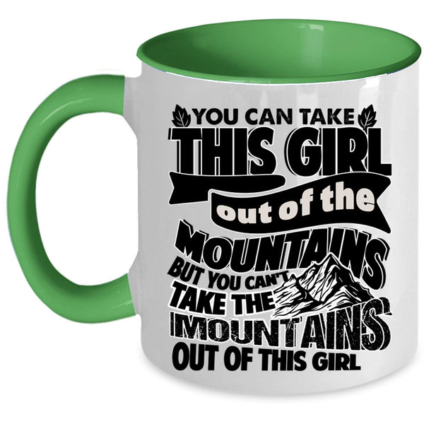 Cute Girls Coffee Mug, You Can't Take The Mountains Out Of This Girl Accent Mug