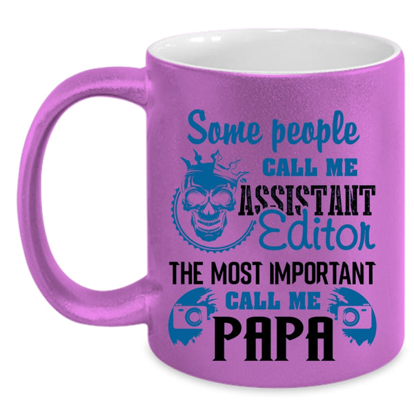 The Most Important Call Me Papa Coffee Mug, Call Me Assistant Editor Accent Mug