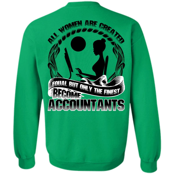 I Love Accountant T Shirt, Only The Finest Become Accountants Sweatshirt