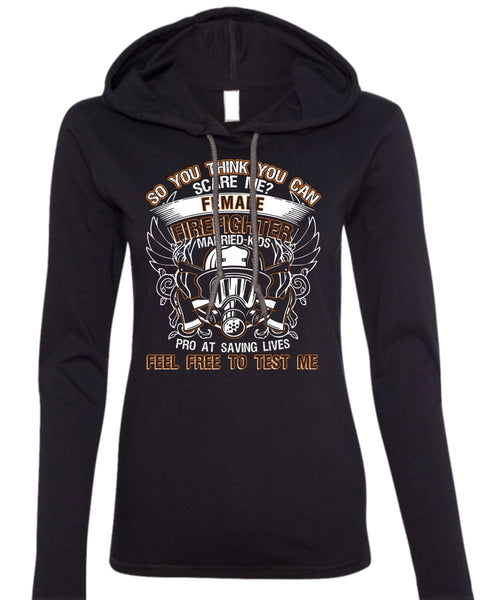 Female Firefighter Married Kids T Shirt, Feel Free To Test Me T Shirt (Anvil Ladies Ringspun Hooded)