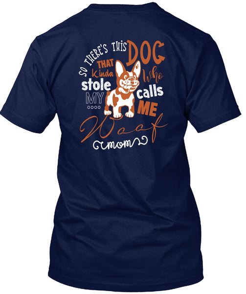 So There's This Dog T Shirt, I Love My Dog T Shirt