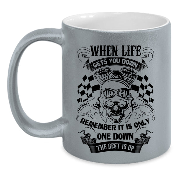 Funny Gift For Bikers Coffee Mug, When Life Gets You Down Accent Mug