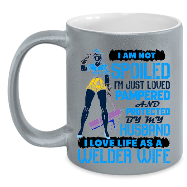 Cool Welder Wife Coffee Mug, I Love Life As A Welder Wife Accent Mug