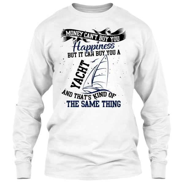 Money Can't Buy Happiness T Shirt, Coolest Yacht T Shirt