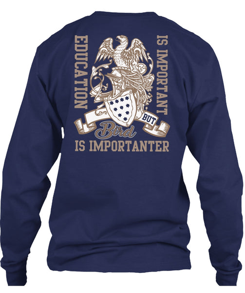 Education Is Important T Shirt, Bird Is Importanter T Shirt