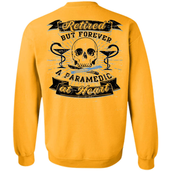 Being A Paramedic T Shirt, Retired But Forever A Paramedic At Heart Sweatshirt