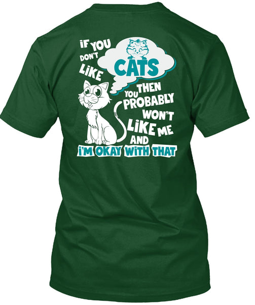 You Don't Like Cats T Shirt, You Probably Won't Like Me T Shirt