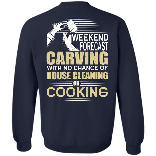 House Cleaning T Shirt, I Love Carving Sweatshirt