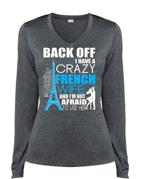 I Have A Crazy French Wife T Shirt, Being A Wife T Shirt, Cool Shirt (Ladies LS Heather V-Neck)