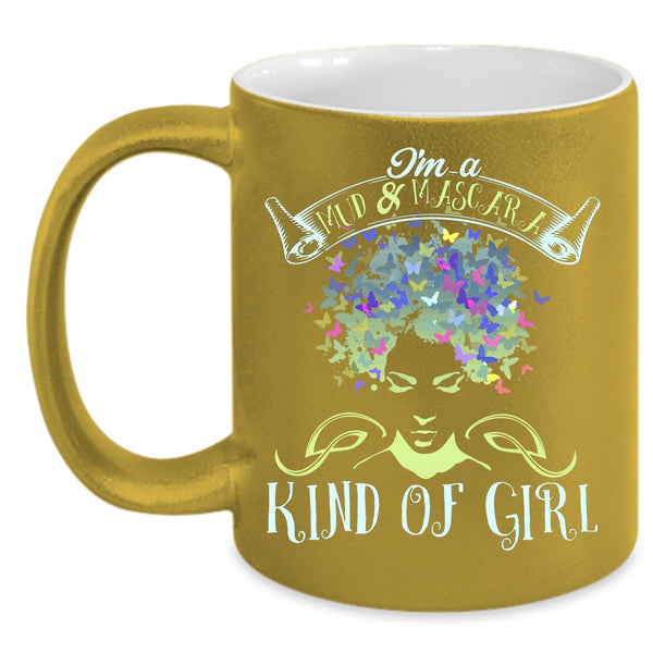 I'm A Mud And Mascara Kinda Of Girl Coffee Mug, Cute Girl Coffee Cup
