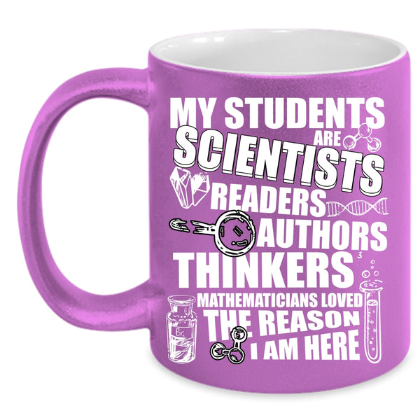 My Students Are Scientists Coffee Mug, Mathematicians Loved Coffee Cup