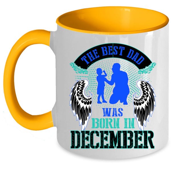 Cool Dad Coffee Mug, The Best Dad Was Born In December Accent Mug