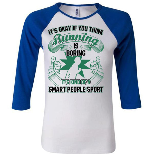You Think Running Is Boring T Shirt, I Love Running T Shirt, Awesome T-Shirts