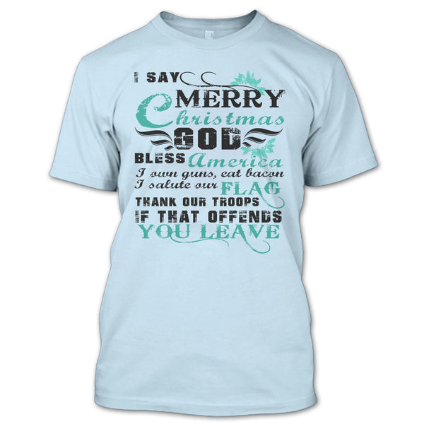 I Say Merry Christmas T Shirt, Coolest Veteran T Shirt