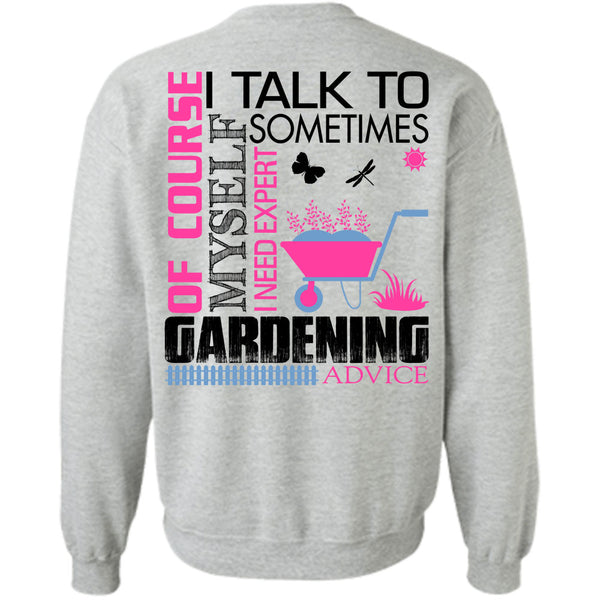 Being A Gardener T Shirt, Gardening Of Course I Talk To Myself Sweatshirt