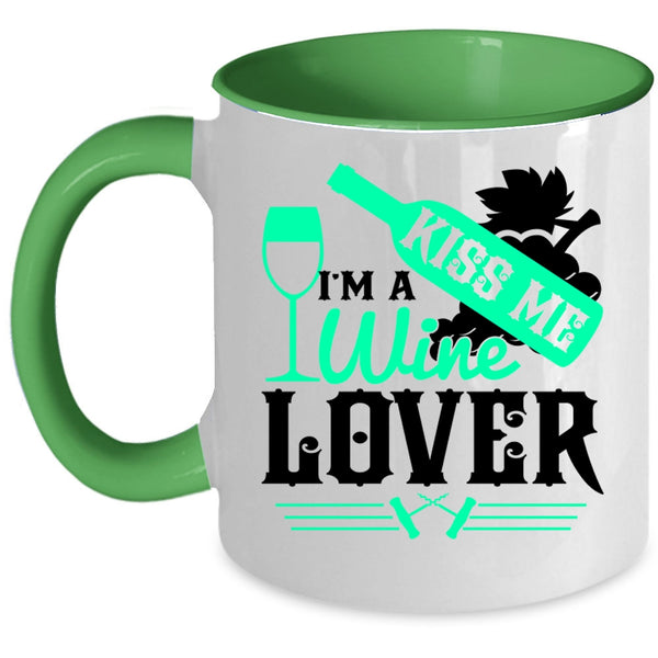 Cute Gift For Wine Drinker Coffee Mug, Kiss Me I'm A Wine Lover Accent Mug