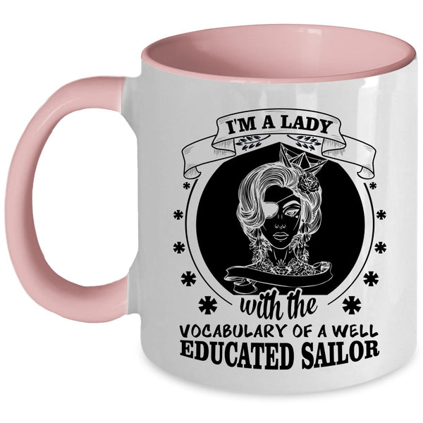 I'm A Lady Cup, Well Educated Sailor Mug, Cool Lady Cup