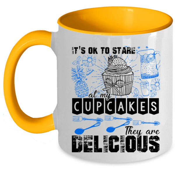They Are Delicious Coffee Mug, It's Ok To Stare At My Cupcakes Accent Mug