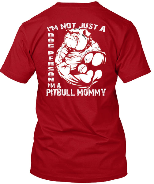 I'm Not Just A Dog Person T Shirt, I'm Pit Bull Mommy T Shirt