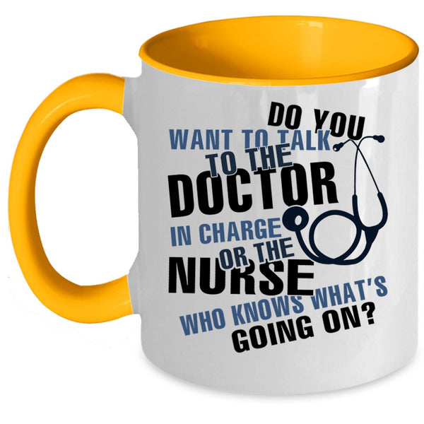 Funny Nurses Coffee Mug, Do You Want To talk To The Doctor Accent Mug