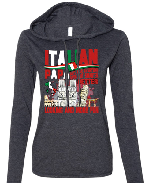 Italian Papa T Shirt, Smarter Looking T Shirt (Anvil Ladies Ringspun Hooded)