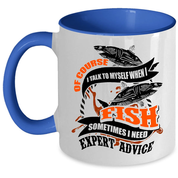 Funny Fishing Coffee Mug, I Talk To Myself When I Fish Accent Mug