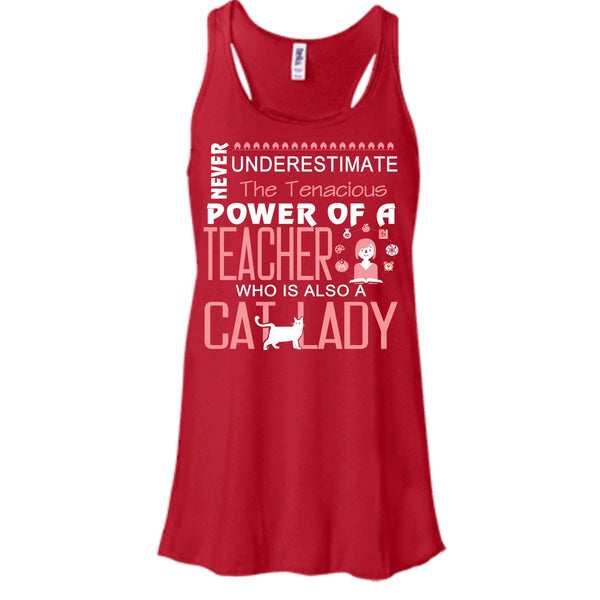 Never Underestimate The Tenacious Power Of A Teacher, Cat Lady Shirt