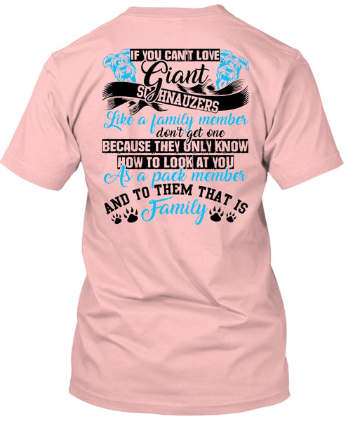 You Can't Love Giant Schnauzers T Shirt, I Love Dog T Shirt