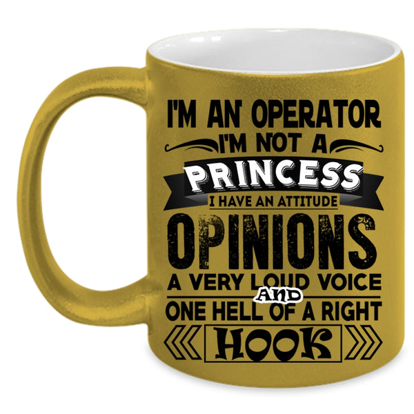 I'm Not A Princess Coffee Mug, I'm An Operator Accent Mug