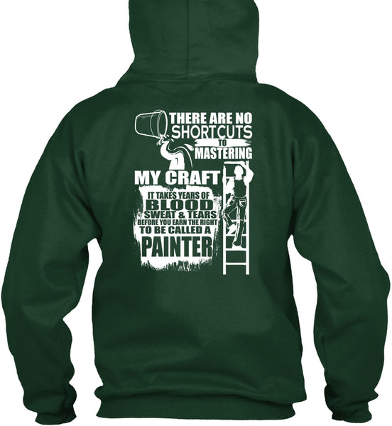 To Be Called A Painter T Shirt, Sweat And Tears T Shirt