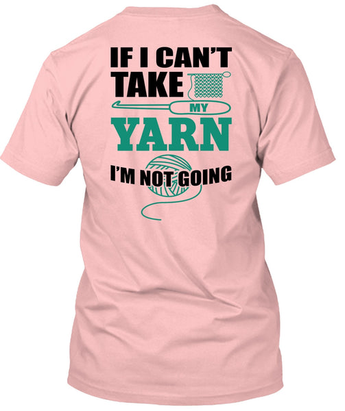 I Can't Take My Yard T Shirt, I Love Sewing T Shirt