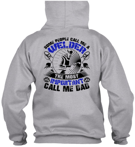 Some People Call Me A Welder T Shirt, I Love Welding T Shirt