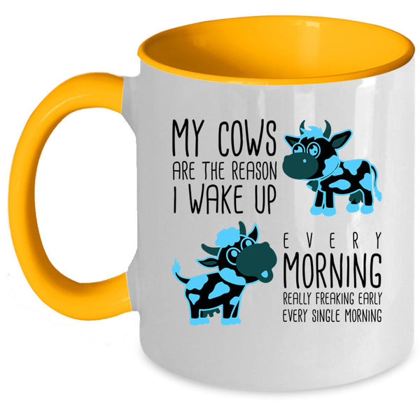 Cow Lovers Coffee Mug, My Cows Are The Reason I Wake Up Accent Mug