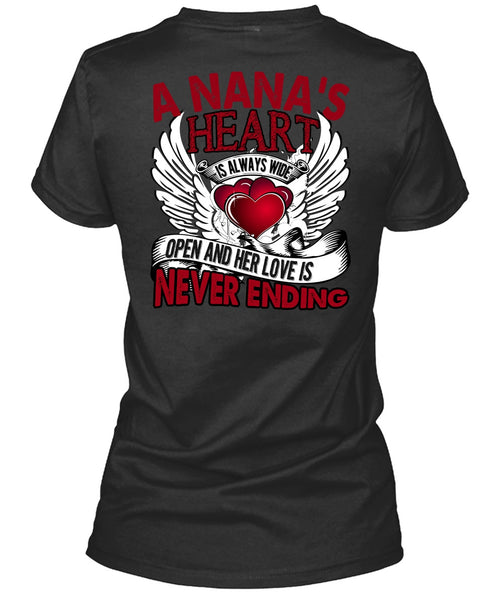 A Nana's Heart Is Always Wide T Shirt, Being A Nana T Shirt