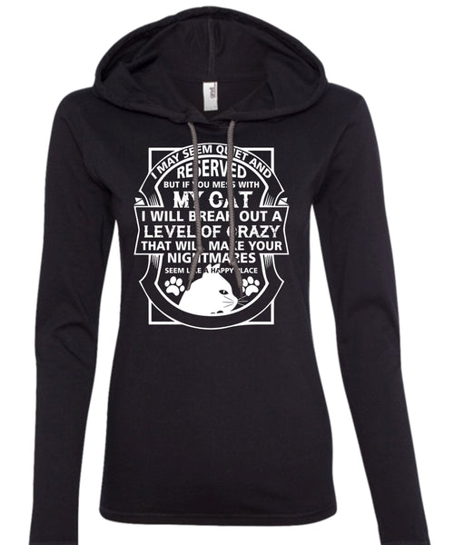 If You Mess With My Cat I Will Break Out A Level Of Crazy T Shirt, Pets T Shirt (Anvil Ladies Ringspun Hooded)