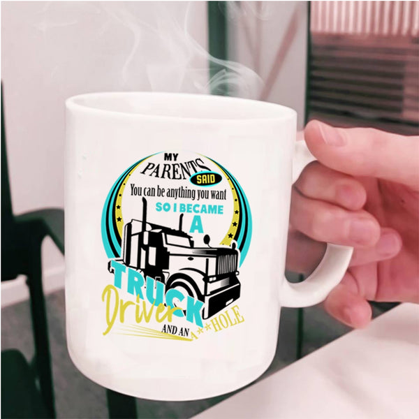 Cute Truck Driver Coffee Mug, I Became A Truck Driver Cup