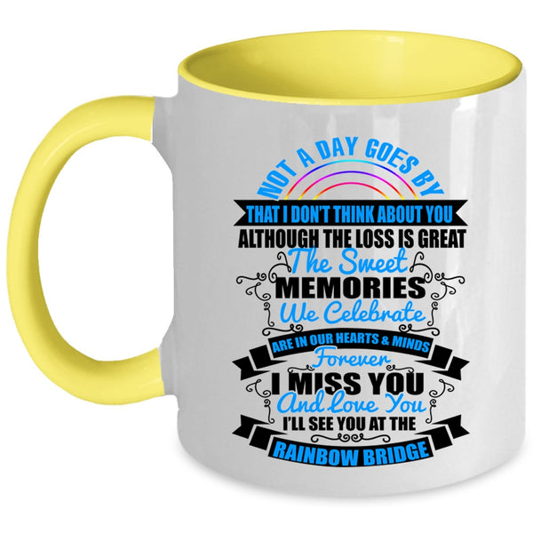 I'll See You At The Rainbow Bridge Coffee Mug, I Miss You And Love You Accent Mug