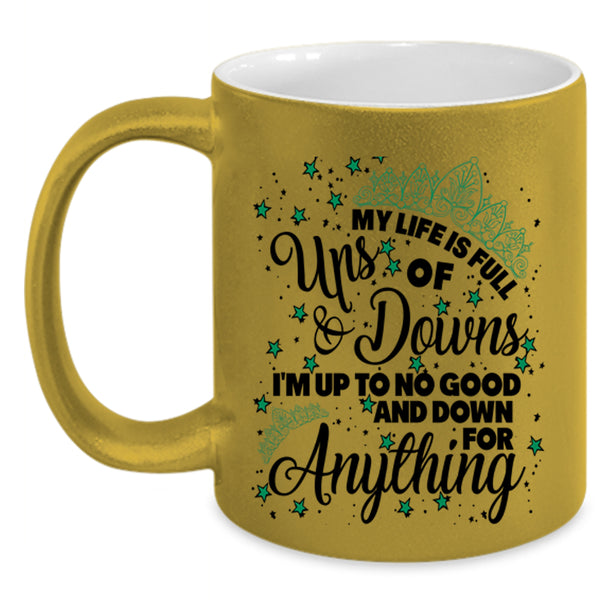 Lovely Coffee Mug, My Life Is Full Ups And Downs Accent Mug