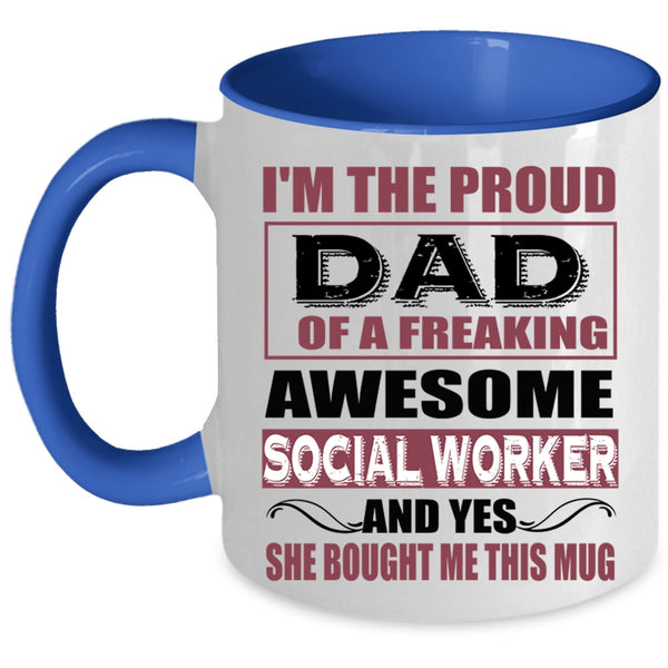 Awesome Social Worker Coffee Mug, Proud Dad Of A Social Worker Accent Mug