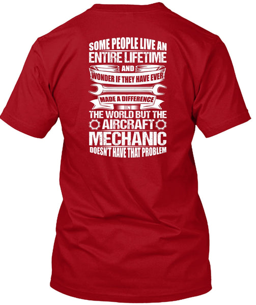 Aircraft Mechanic Doesn't Have That Problem T Shirt, Made A Difference T Shirt