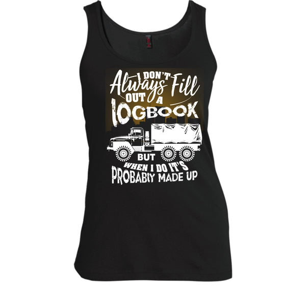 Fill Out A Logbook T Shirt, Awesome Trucker Tank Top