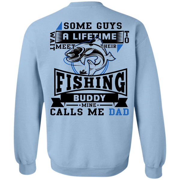 Being A Fisherman T Shirt, Some Guys Wait A Lifetime To Meet Their Fishing Sweatshirt