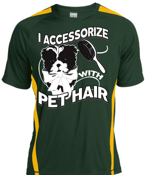 I Accessorize With Pet Hair T Shirt, My Favorite T Shirt, Cool Shirt