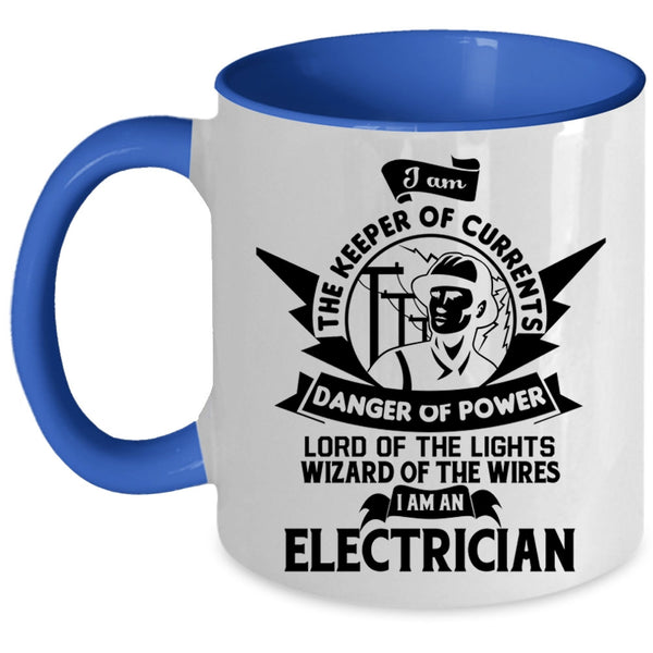Cute Gift For Electrician Coffee Mug, I Am An Electrician Accent Mug