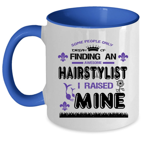 I Raise A Hairstylist Coffee Mug, Awesome Hairtylist Accent Mug