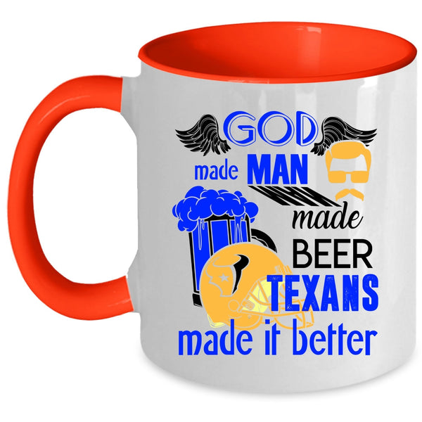 Texans Made It Better Coffee Mug, Man Made Beer Accent Mug