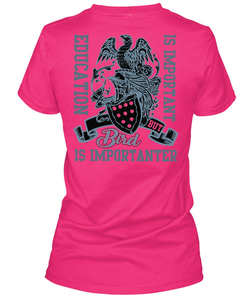 Education Is Important T Shirt, I Love Bird T Shirt